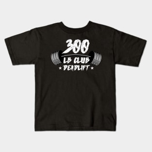 300 LB Club Deadlift Kids T-Shirt